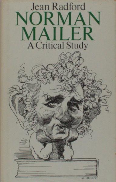 Radford, Jean. - Norman Mailer. A critical study