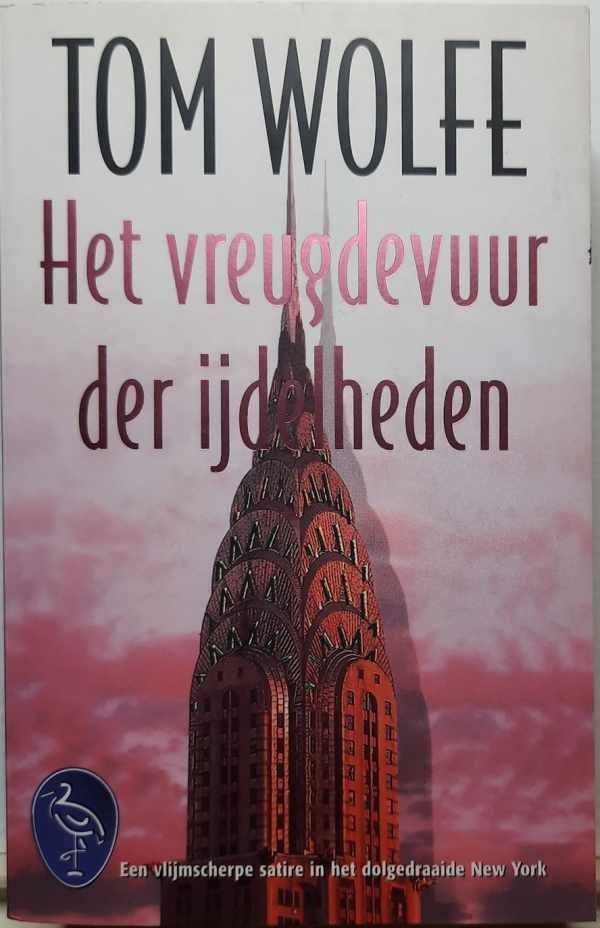 WOLFE Tom - Het vreugdevuur der ijdelheden (vert. van The Bonfire of the Vanities - 1987)