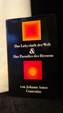 Johann Amos Comenius, - Das Labyrinth der Welt & Das Paradies des Herzens.