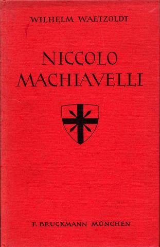 Waetzoldt, Wilhelm - Niccolo Machiavelli