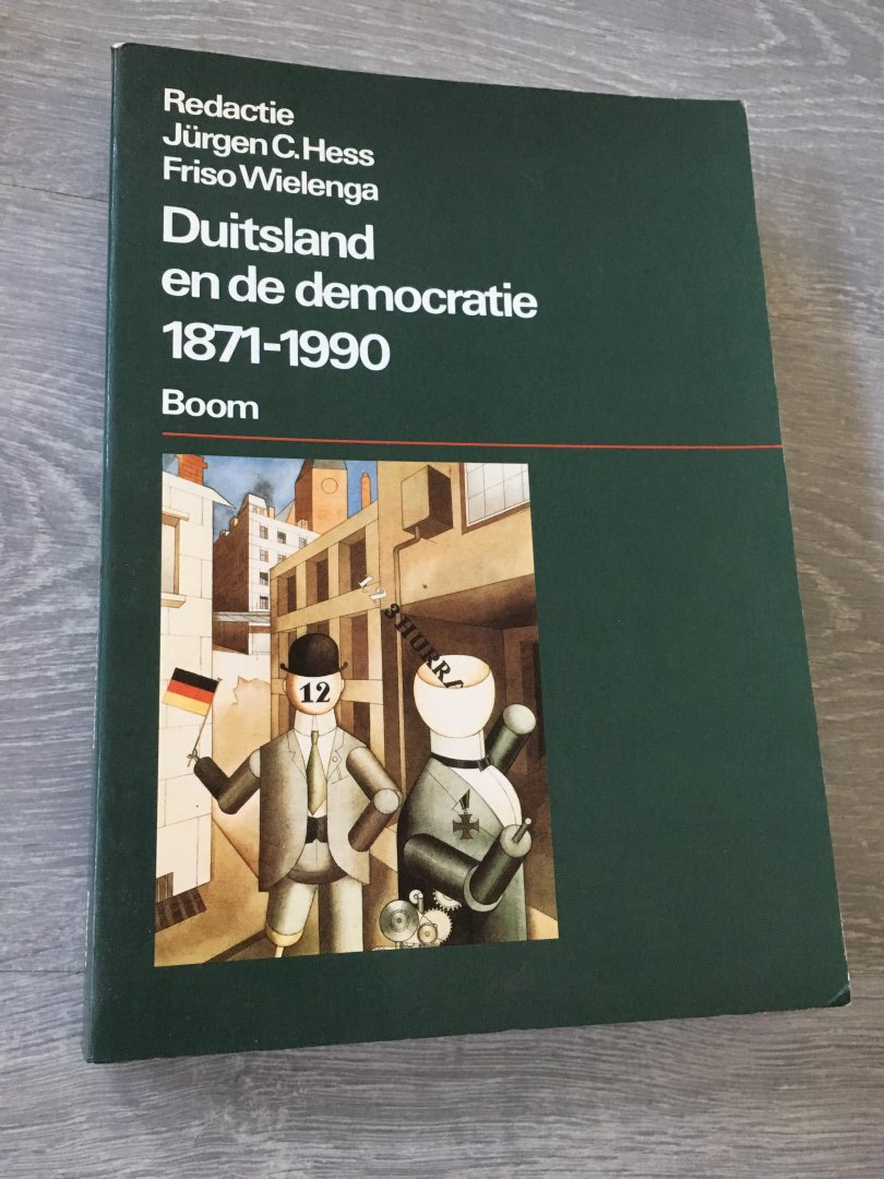 Jürgen C. Hess - Duitsland en de democratie, 1871-1990 / druk 1
