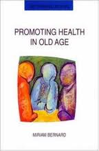 Miriam Bernard - Promoting health in old age. Critical issues in self health care. Rethinking Ageing