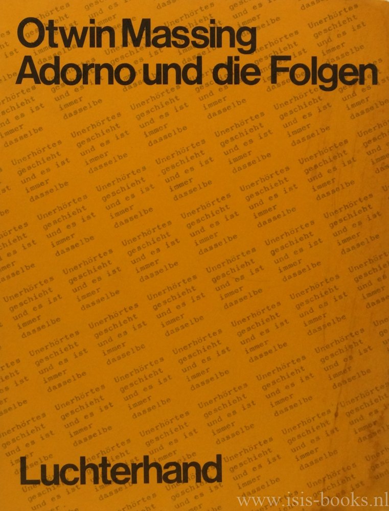 ADORNO, T.W., MASSING, O. - Adorno und die Folgen. Über das 'hermetische Prinzip' der Kritischen Theorie.