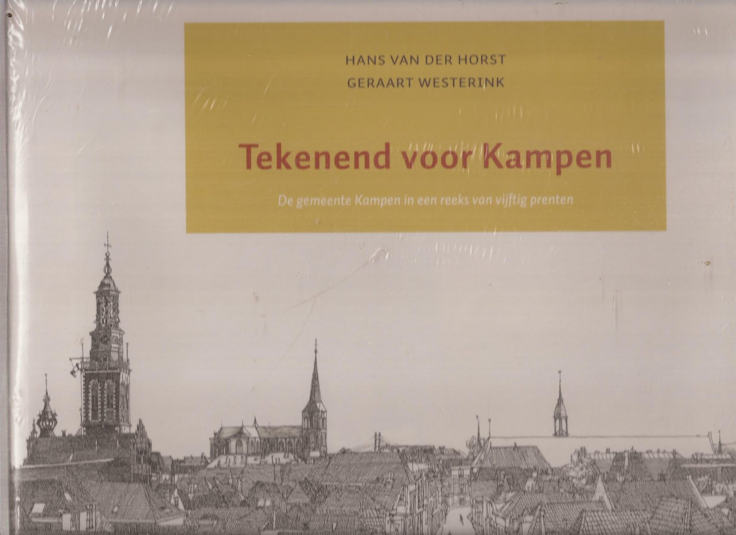 Horst, Hans van der / Geraart Westerink - Tekenend voor Kampen. De gemeente Kampen in een reeks van vijftig prenten