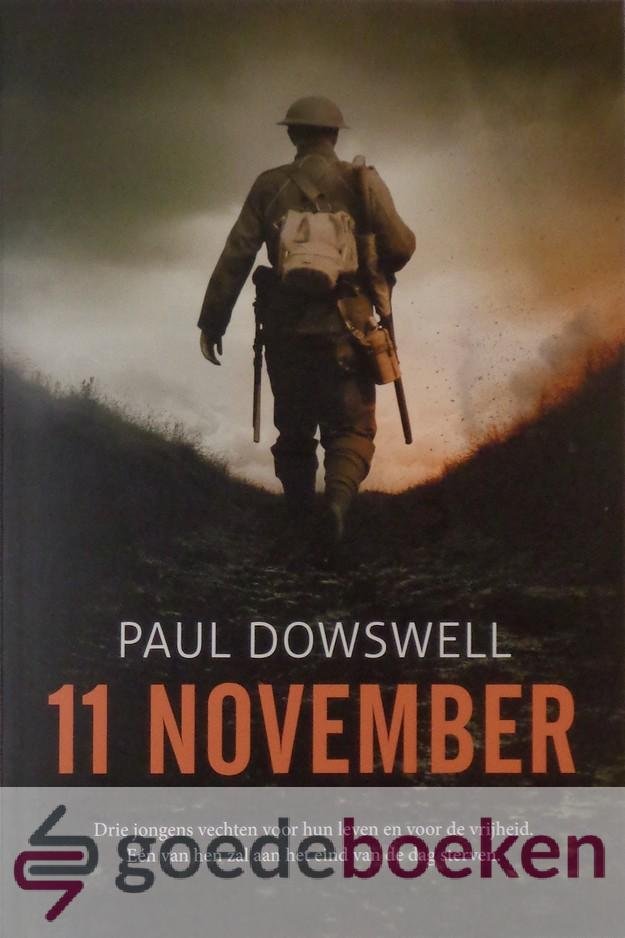 Dowswell, Paul - 11 november *nieuw* --- Drie jongens vechten voor hun leven en voor de vrijheid. Eén van hen zal aan het eind van de dag sterven