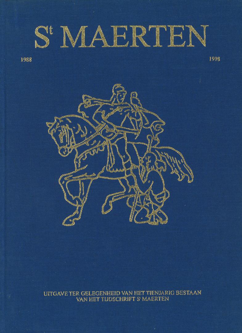 Fijen, L.A.M., redactie - St Maerten 1988-1998 - Uitgave ter gelegenheid van het tienjarig bestaan van het tijdschrift St Maerten