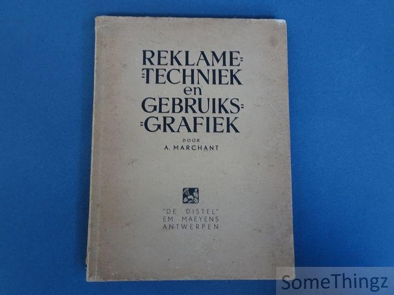 Marchant, A. - Reklametechniek en gebruiksgraphiek