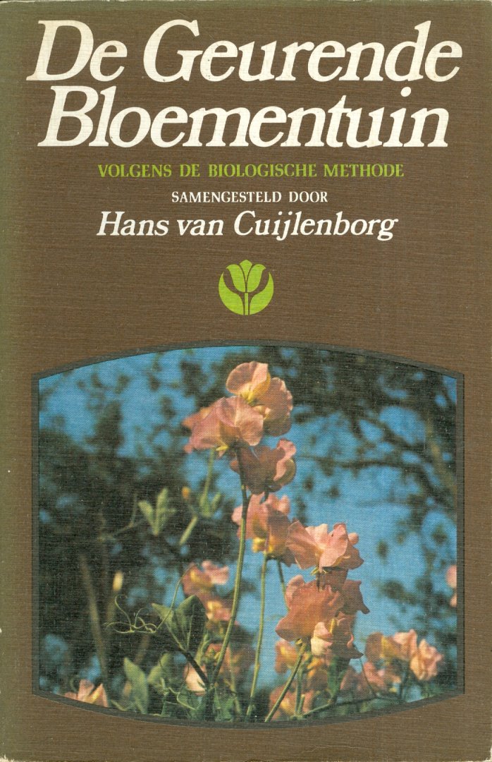 Cuijlenborg, Hans van (samenstelling) - Geurende bloementuin - volgens de biologische methode