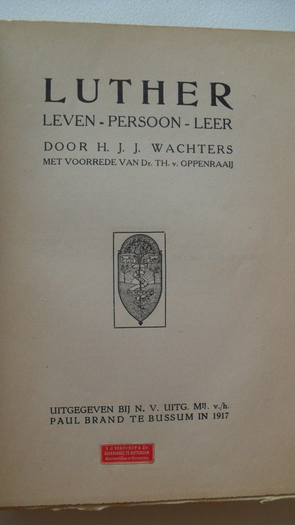 Wachters  H.J.J.  voorrede Dr. Th.van Oppenraaij - Luther  leven-persoon-leer