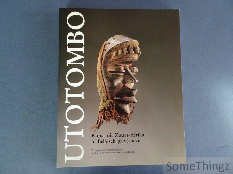 Debbaut,Jan, e.a. (eds). - Utotombo. Kunst uit Zwart-Afrika in Belgisch privé-bezit.
