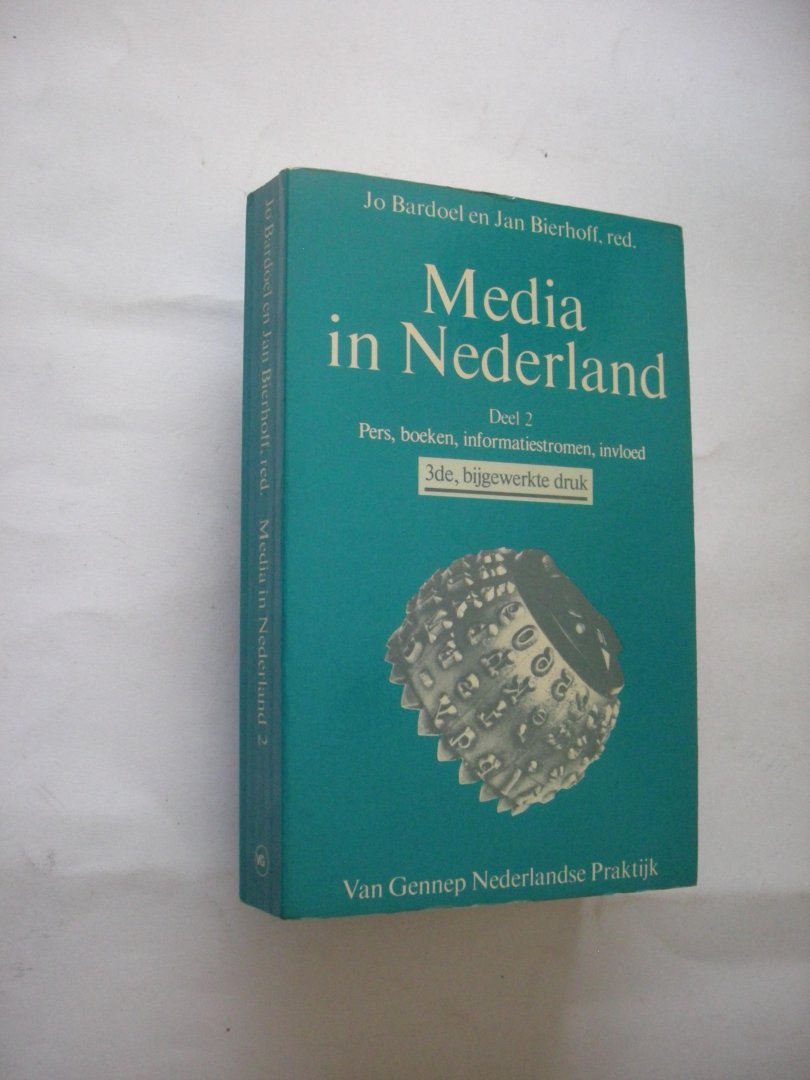 Bardoel, Jo en Bierhoff, Jan, red. - Media in nederland  Deel 2: Pers, boeken, informatiestromen, invloed