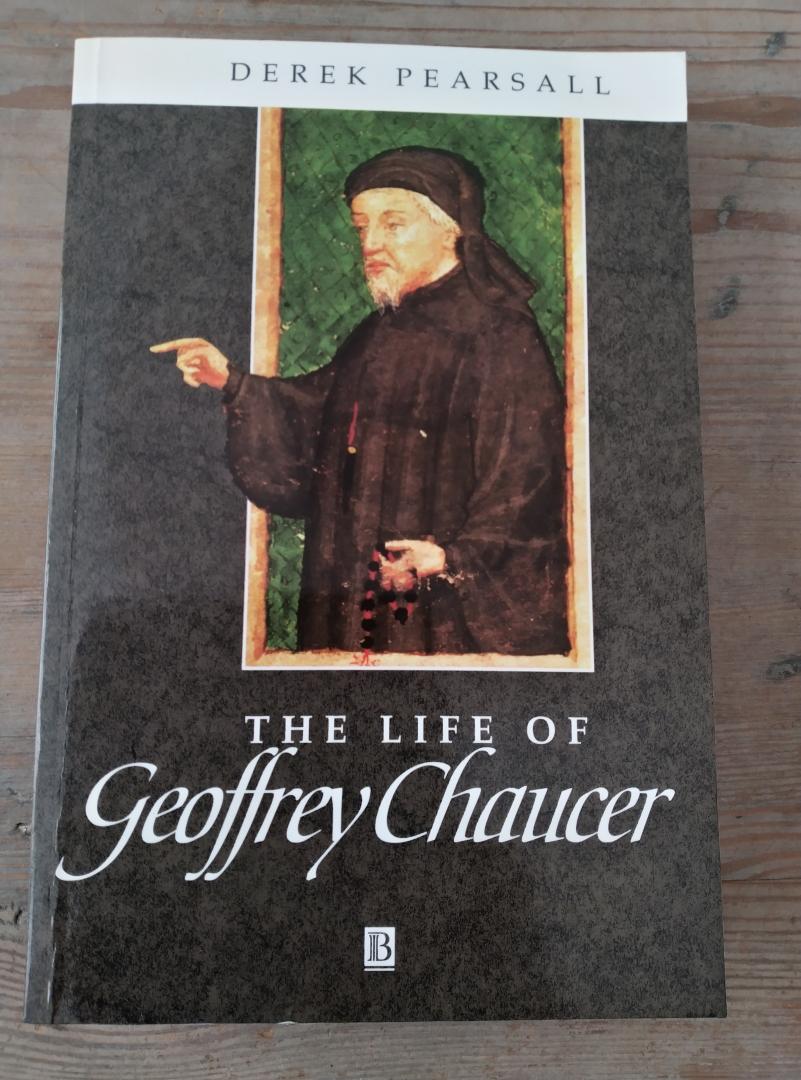 Derek Pearsall - The Life of Geoffrey Chaucer / A Critical Biography