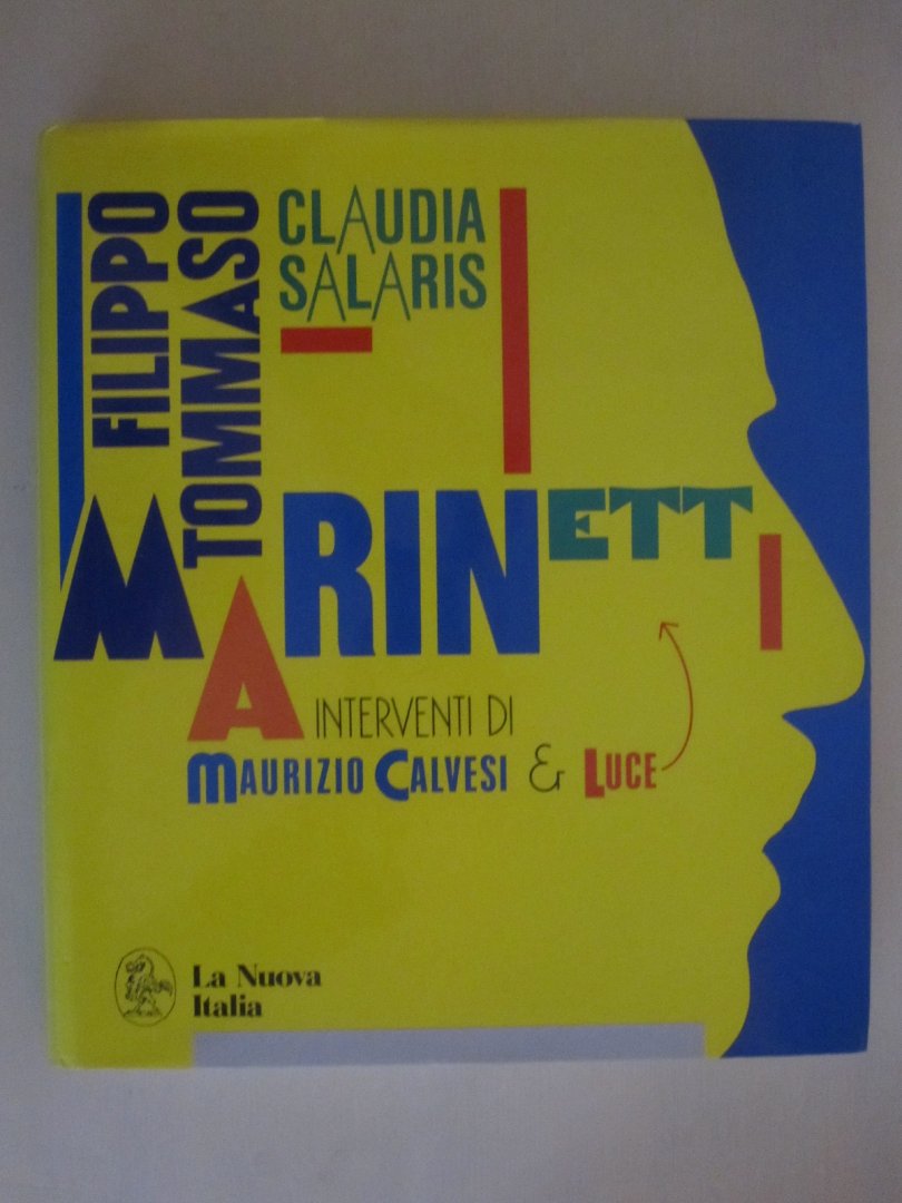 Claudia Salaris - Filippo Tommaso Marinetti