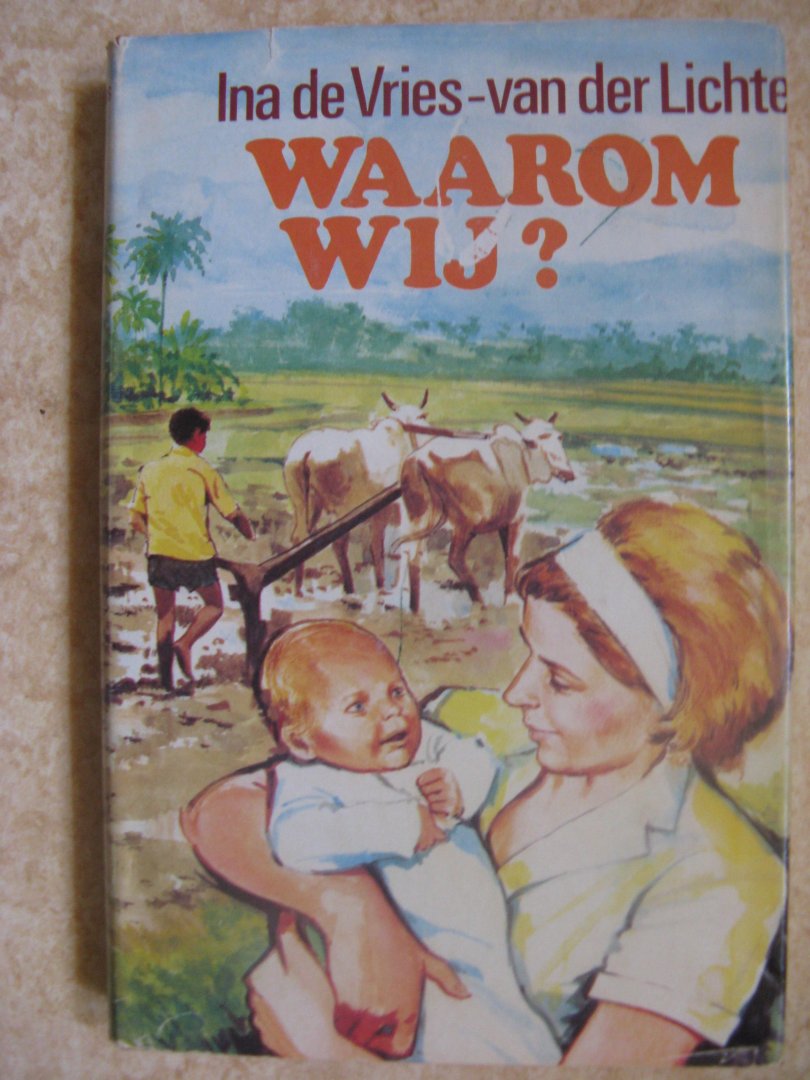 Vries-van der Lichte, Ina de - Waarom wij?