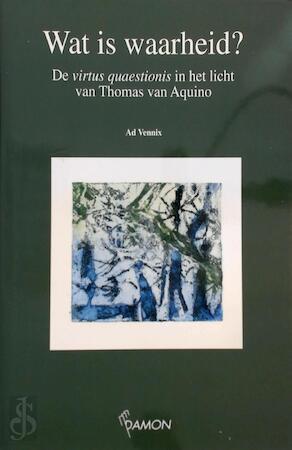 Vennix, A.C.M. - Wat is waarheid De virtus quaestionis in het licht van Thomas van Aquino
