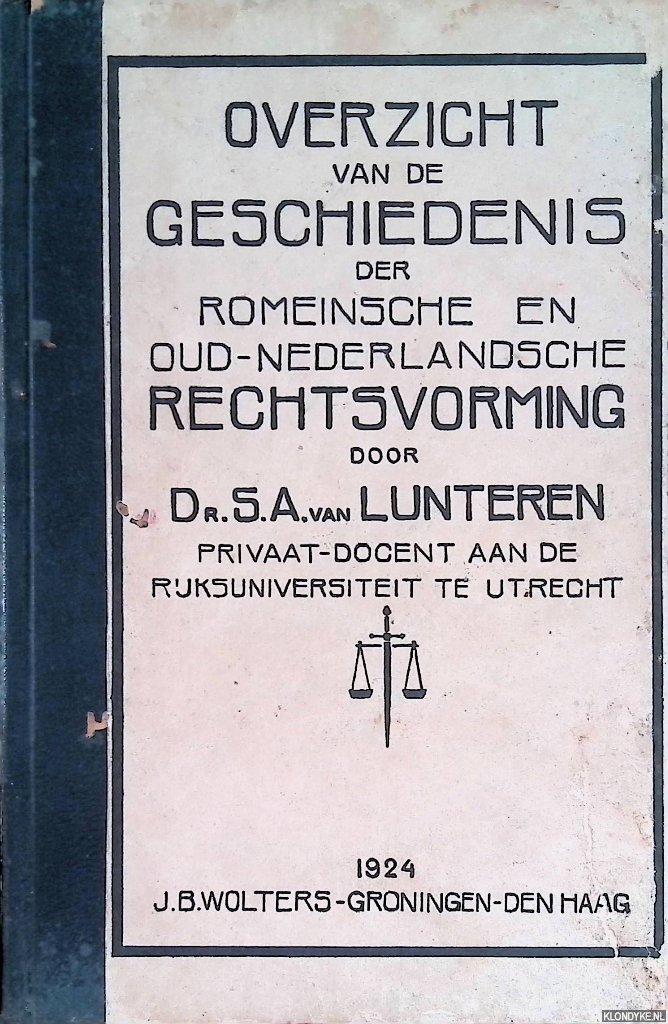 Lunteren, S.A. van - Overzicht van de geschiedenis der Romeinsche en oud-Nederlandsche rechtsvorming