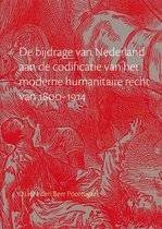 BEER POORTUGAEL, D.J.H.N. DEN. - De bijdrage van Nederland aan de codificatie van het moderne humanitaire recht 1800-1914.