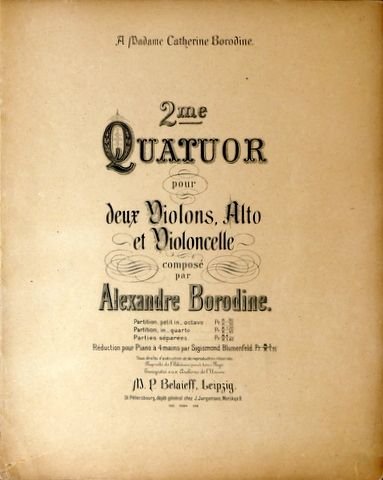 Borodin, Alexander: - 2me Quatuor pour deux violons, alto et violoncelle. Réduction pour piano à 4 mains par Sigismond Blumenfeld.
