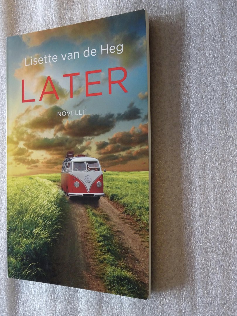 Heg, Lisette van de - Later / novelle