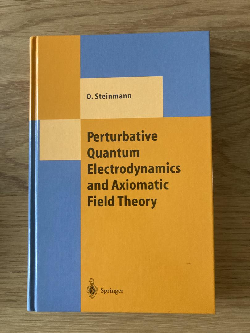 Steinmann, Othmar - Perturbative Quantum Electrodynamics and Axiomatic Field Theory