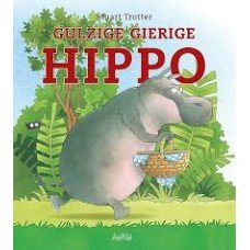 Trotter, Stuart - Gulzige gierige Hippo