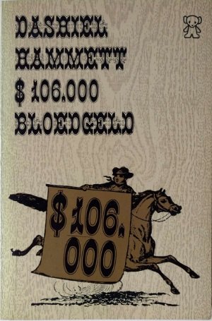 Dashiel Hammett [omslag: Dick Bruna] - $106.000 bloedgeld [Originele titel: $106.000 blood money]