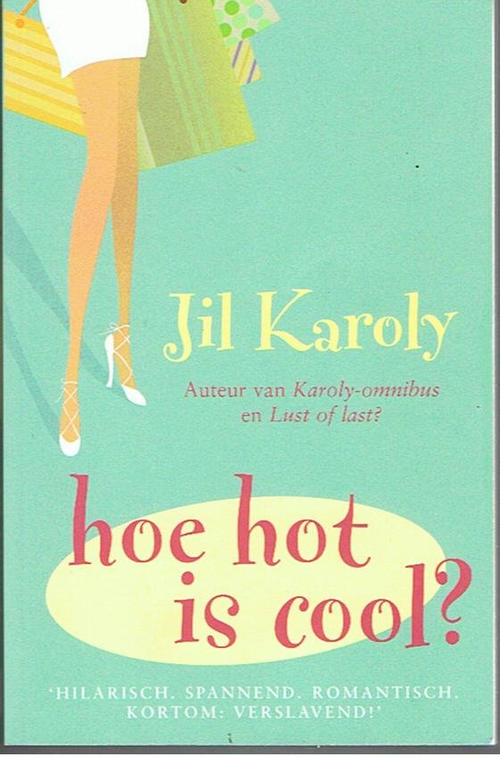 Karoly, Jil - Hoe hot is cool?