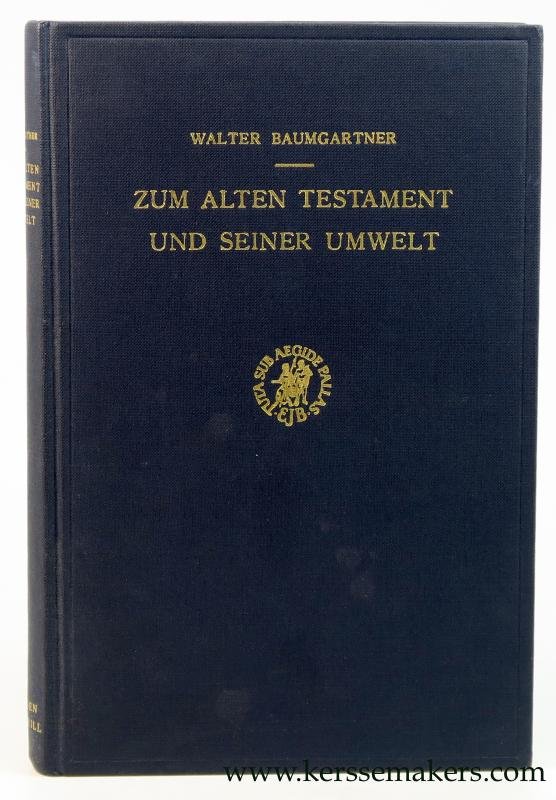 Baumgartner, Walter. - Zum Alten Testament und seiner Umwelt. Ausgewählte Aufsätze.