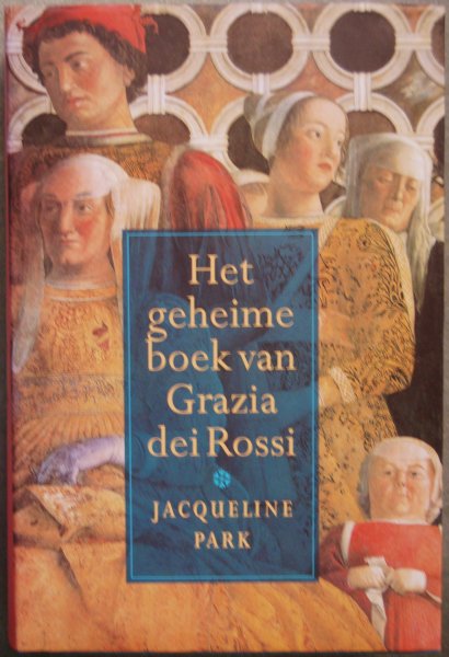 Park, Jaqueline - Het geheime boek van Grazia dei Rossi