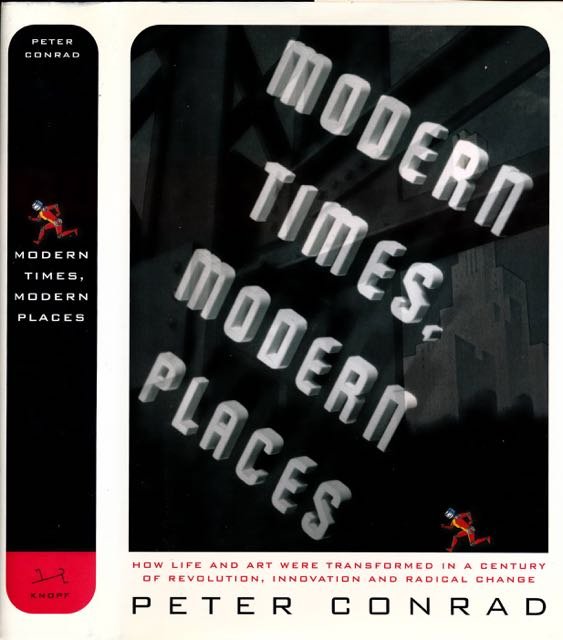 Conrad, Peter. - Modern Times, Modern Places: