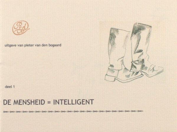 Bogaard, Pieter van den. - De mensheid = intelligent.