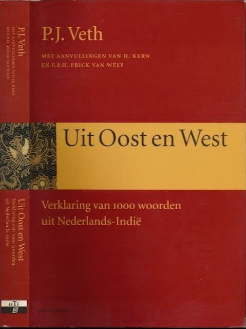 Veth, P.J. - Uit Oost en West: Verklaring van 1000 woorden uit Nederlands-Indië.
