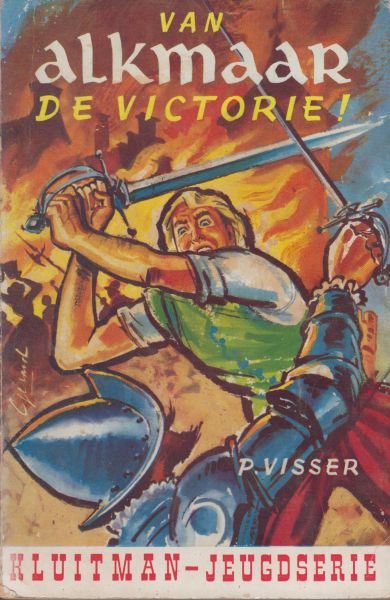 Visser, P. - Van Alkmaar de victorie! Visser, P. - Van Alkmaar de victorie!
