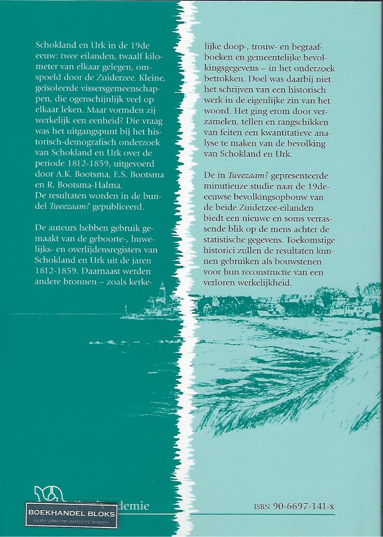 Bootsma, A.K. - Tweezaam ? / Een historisch-demografisch onderzoek van Schokland en Urk 1812-1859