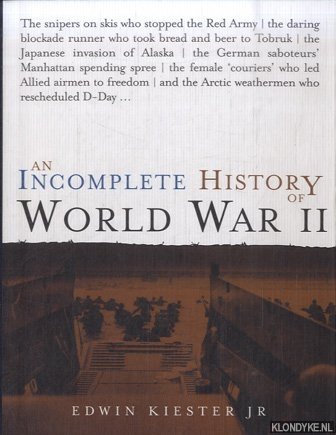 Kiester, Edwin - An Incomplete History of World War II