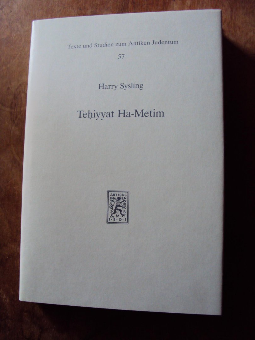 Sysling, Harry - Tehiyyat Ha-Metim. The Resurrection of the Dead in the Palestinian Targums of the Pentateuch and Parallel Traditions in Classical Rabbinic Literature