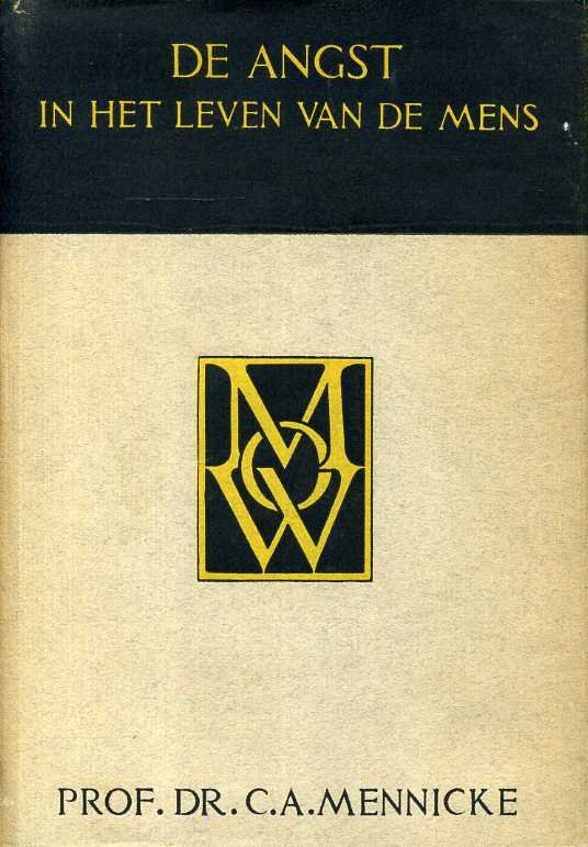 Mennicke, Prof. Dr. C. A. - De angst in het leven van de mens. Oorzaken, verschijningsvormen, overwinning.