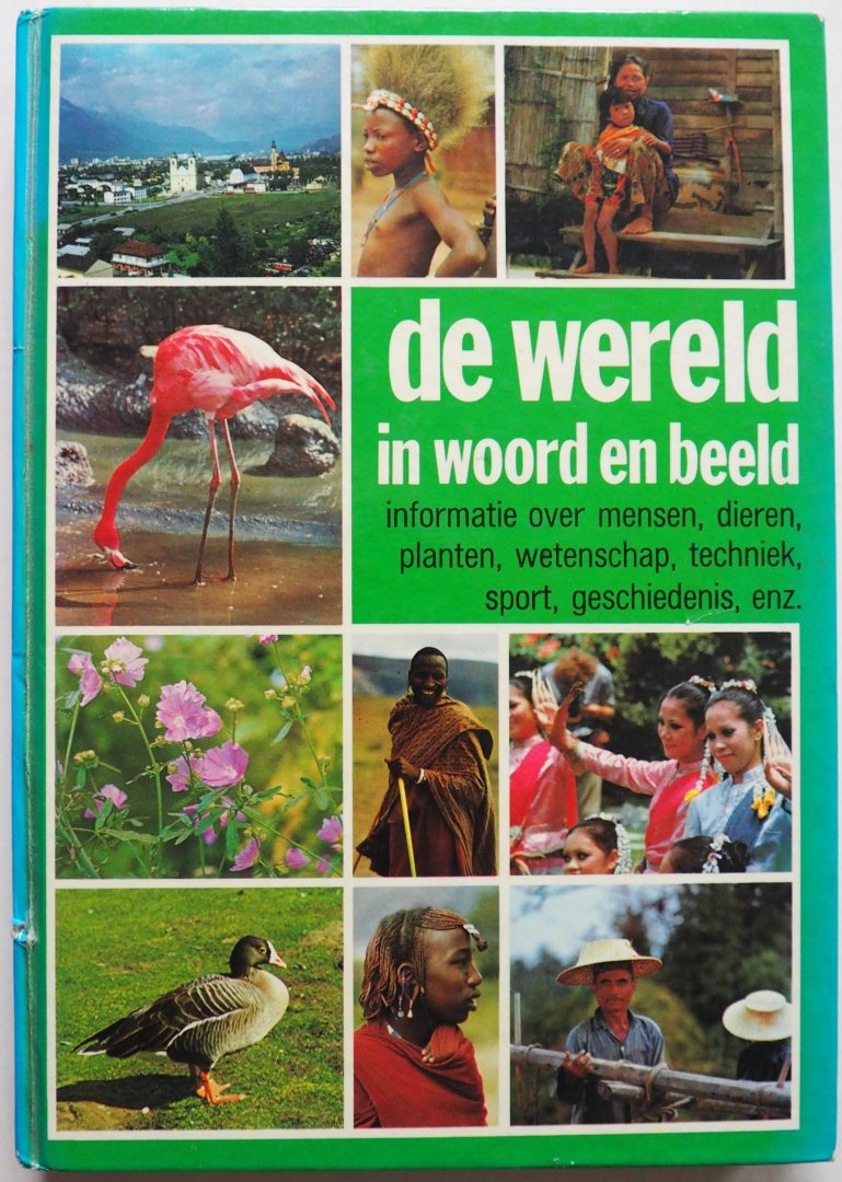 Hubert de Niet, A. en Meijer, J.A. (bewerkt) - De wereld in woord en beeld Informatie over mensen, dieren planten enz. deel 3