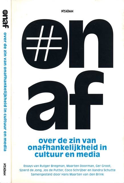 Brink, Hans Maarten van den (samenstelling). - On Af: Over de zin van onafhankelijkheid in cultuur en media.