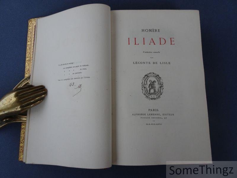 Homère / Leconte de Lisle [Charles]. - Iliade. Traduction nouvelle par Leconte de Lisle. (N°43 de 100 exemplaires sur papier de Holland.)