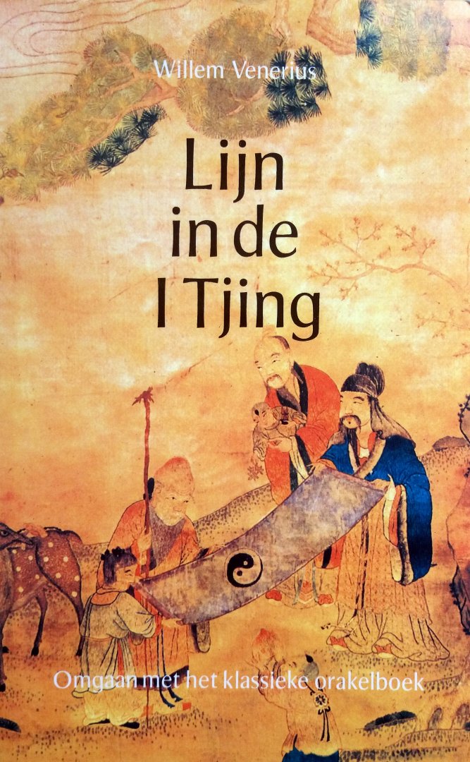 Venerius, Willem - Lijn in de I Tjing (Omgaan met het klassieke orakelboek)