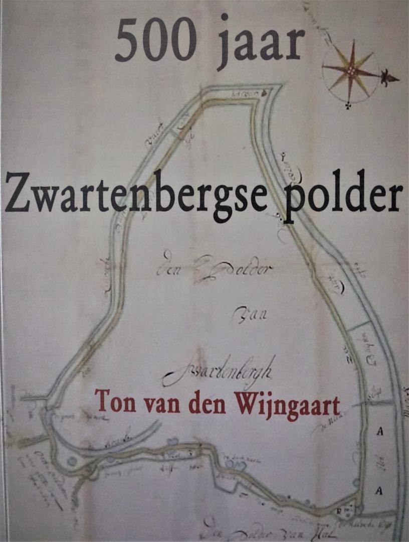 Wijngaart, Ton van den - 500 jaar Zwartenbergse polder