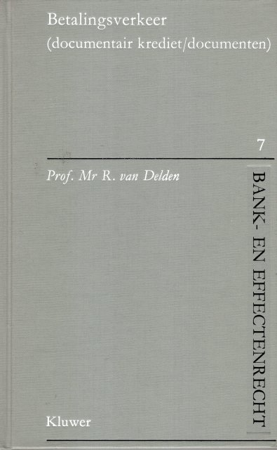 Delden, R. van & F.A.W. Bannier. - Betalingsverkeer (documentair krediet/documenten).