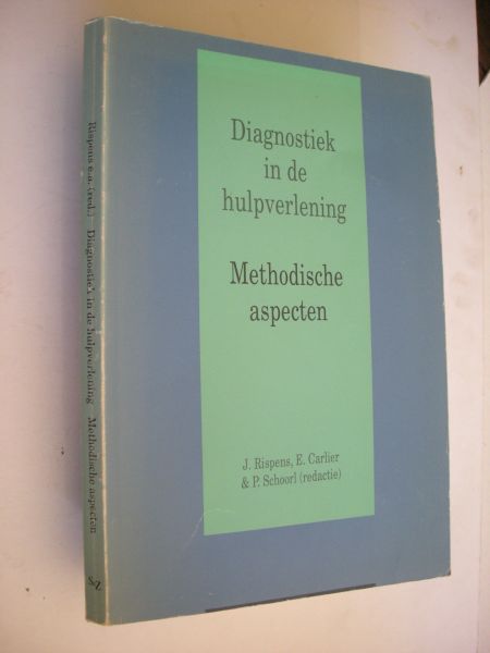 Rispens,J., Carlier,E. en Schoorl,P. (red.) - Diagnostiek in de hulpverlening, Methodische aspecten
