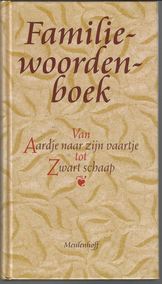 Hansen, W. en Steenhuis, Paul - Familie-woordenboek -Van Aardje naar zijn vaartje tot Zwart schaap