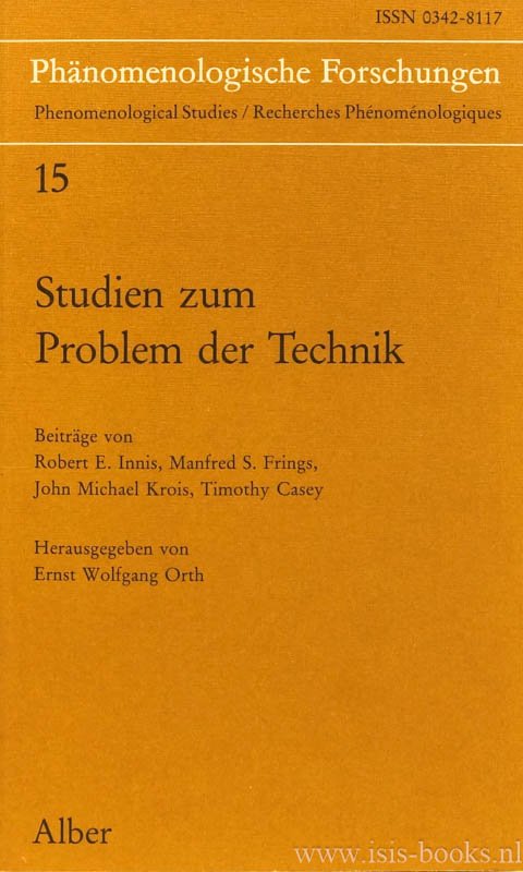 ORTH, E.W., (HRSG.), - Studien zum Problem der Technik. Beiträge von Robert E. Innis, Manfred S. Frings, John Michael Krois a.o.