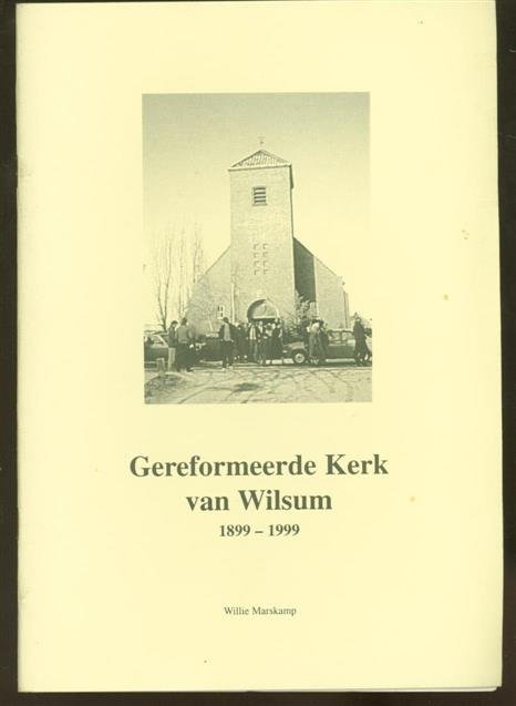 Marskamp, Willie, 1960- - Gereformeerde Kerk van Wilsum 1899-1999