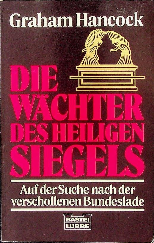 Hancock, Graham - Die Wächter des heiligen Siegels. Auf der Suche nach der verschollenen Bundeslade