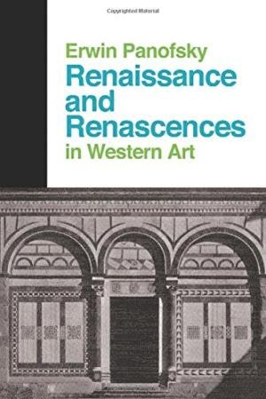 Panofsky, Erwin. - Renaissance and Renascences in Western Art