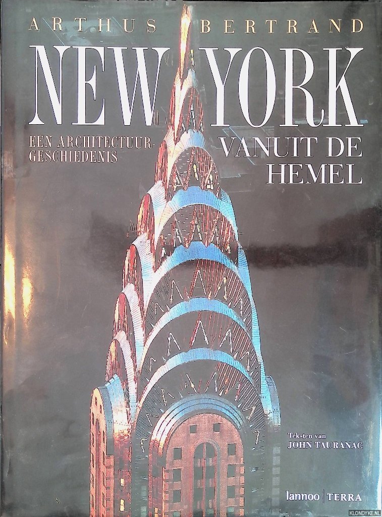 Tauranac, John - Arthus Bertrand: New York vanuit de Hemel: een architectuurgeschiedenis